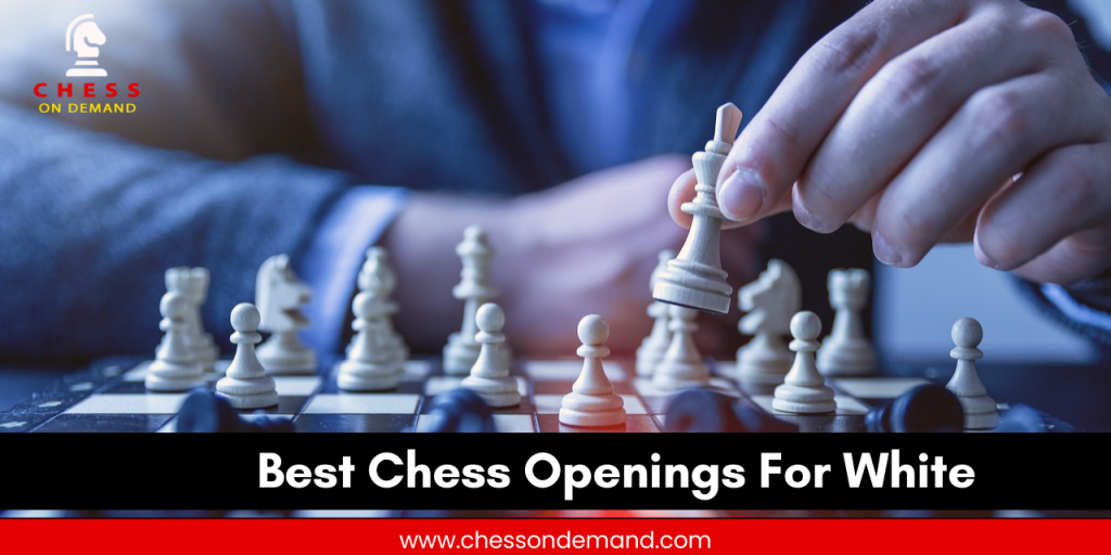 Best Chess Openings For White